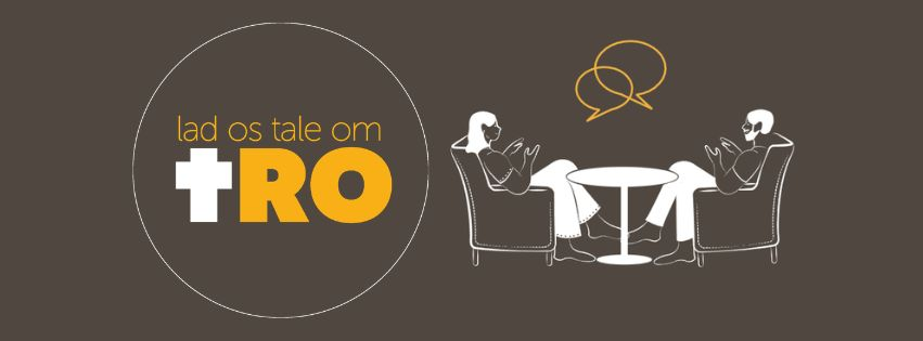 Lad os tale om tro